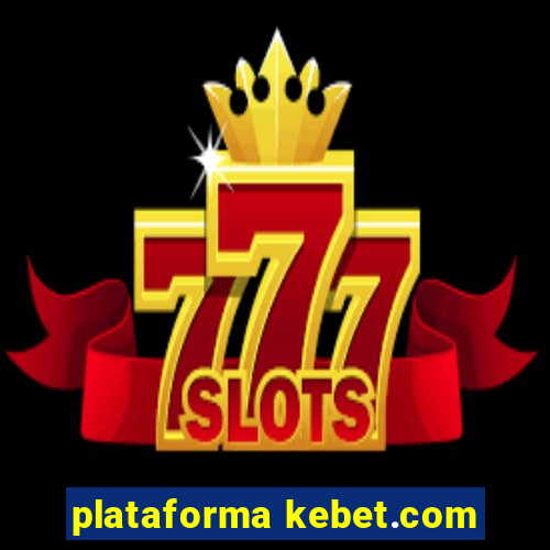 plataforma kebet.com